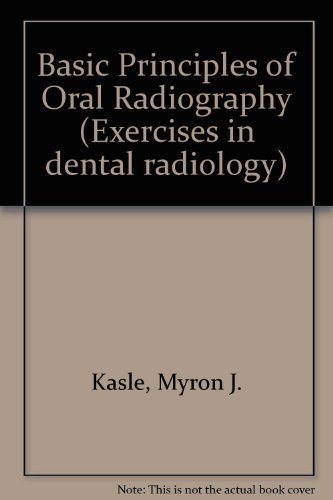 Imagen de archivo de Basic principles of oral radiography (Exercises in dental radiology) a la venta por Wonder Book