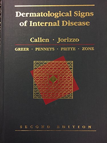 Dermatological Signs of Internal Disease: Expert Consult - Online and Print (9780721654546) by Jorizzo MD, Joseph L.; Penneys MD, Neal; Piette MD, Warren; Zone MD, John J.; Callen MD FAAD FACP, Jeffrey P.; Greer MD, Kenneth E.