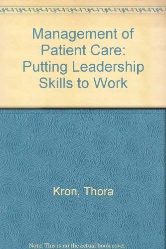 Imagen de archivo de The management of patient care;: Putting leadership skills to work a la venta por SecondSale