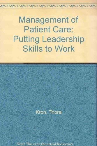 Beispielbild fr The management of patient care: Putting leadership skills to work zum Verkauf von Wonder Book