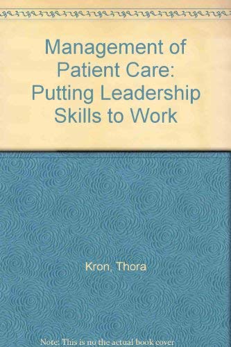 Imagen de archivo de The management of patient care: Putting leadership skills to work a la venta por Wonder Book
