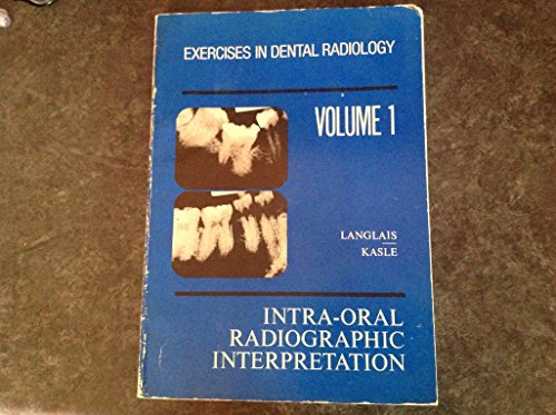 Beispielbild fr Exercises in Dental Radiology : Intra-Oral Radiographic Interpretation zum Verkauf von Better World Books