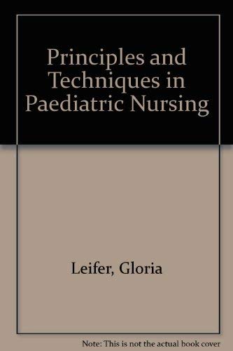 Imagen de archivo de Principles and Techniques in Pediatric Nursing a la venta por UHR Books
