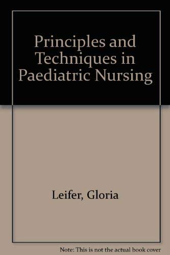 Stock image for Principles and Techniques in Pediatric Nursing for sale by UHR Books