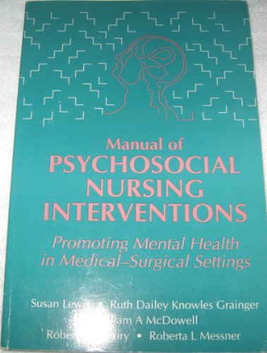 Imagen de archivo de Manual of Psychosocial Nursing Interventions : Promoting Mental Health in Medical-Surgical Settings a la venta por Better World Books