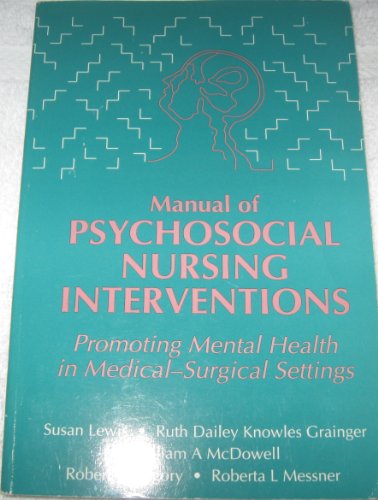 Manual of Psychosocial Nursing Interventions: Promoting Mental Health in Medical-Surgical Settings (9780721657639) by Lewis, Susan