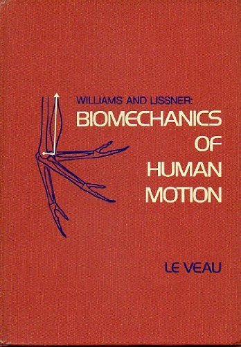 Williams and Lissner Biomechanics of human motion (9780721657738) by Barney Le Veau