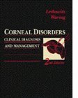 Corneal Disorders: Clinical Diagnosis and Management - Leibowitz Howard, M. und O. Waring George