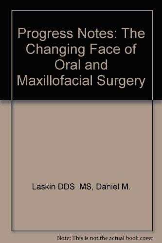 Stock image for Progress Notes: The Changing Face of Oral and Maxillofacial Surgery for sale by Lexington Books Inc