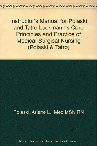 Imagen de archivo de Instructor's Manual for Polaski and Tatro Luckmann's "Core Principles and Practice of Medical-Surgical Nursing" (Polaski & Tatro) a la venta por -OnTimeBooks-