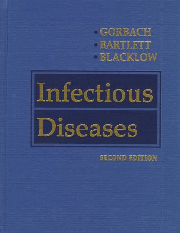 Infectious Diseases (9780721661193) by Gorbach MD, Sherwood L.; Bartlett MD, John G.; Blacklow MD, Neil R.