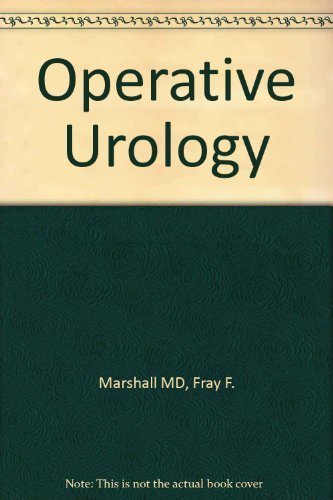 Operative Urology - Editor-Fray F. Marshall