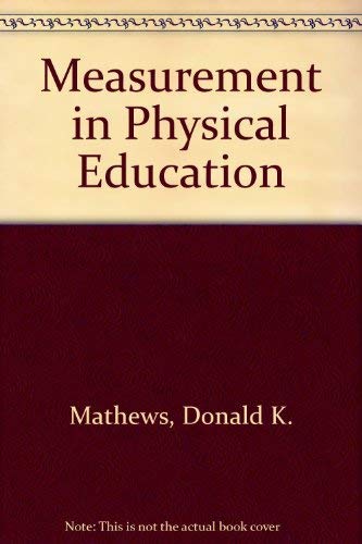 Imagen de archivo de Measurement in Physical Education a la venta por Better World Books