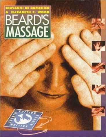 Beispielbild fr Giovanni De Domenico & Elizabeth C. Wood: Beard's Massage, Fourth Edition zum Verkauf von Wonder Book