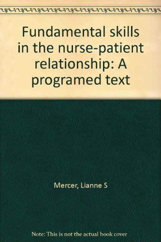 Stock image for Fundamental Skills in the Nurse-Patient Relationship: A Programed Text for sale by UHR Books