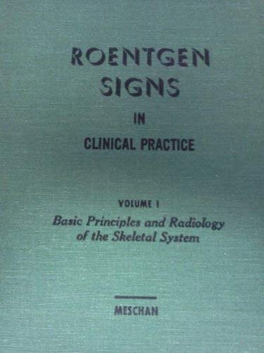 9780721662862: Roentgen Signs In Clinical Practice Volume 1 (Basic Principles and Radiology of the Skeletal System)