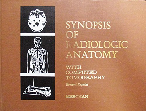 Stock image for Synopsis of Radiologic Anatomy, with Computed Tomography. Revised Reprint for sale by Rob the Book Man