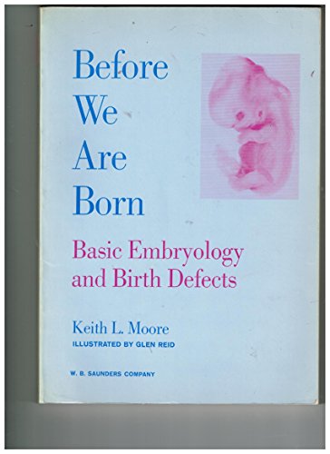 Imagen de archivo de Before we are born;: Basic embryology and birth defects a la venta por Wonder Book