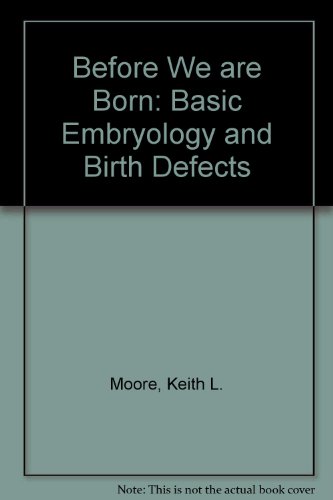 Stock image for Before We Are Born: Basic Embryology and Birth Defects for sale by Wonder Book
