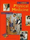 Stock image for Your Career in Physical Medicine for sale by Books-FYI, Inc.