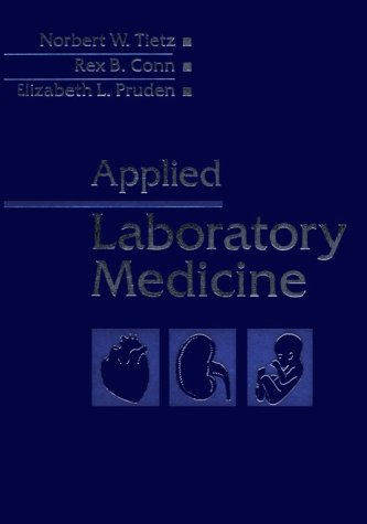 Applied Laboratory Medicine (9780721664743) by Tietz PhD, Norbert W.; Conn MD, Rex B.