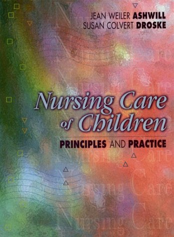 Imagen de archivo de Nursing Care Of Children: Principles And Practice ; 9780721664880 ; 0721664881 a la venta por APlus Textbooks