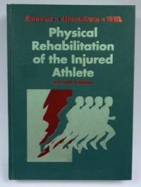 Imagen de archivo de Physical Rehabilitation of the Injured Athlete a la venta por Better World Books