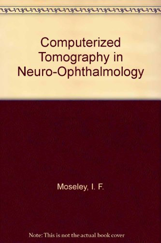 Computerized Tomography in Neuro-Ophthalmology