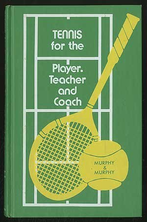 Stock image for Tennis for the Player, Teacher and Coach for sale by Better World Books: West