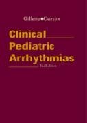 Clinical Pediatric Arrhythmias (9780721666297) by Gillette, Paul; Garson MD MPH, Arthur