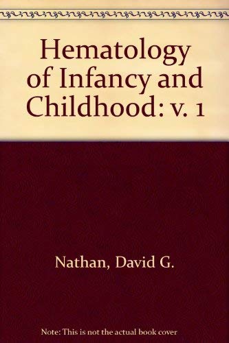 Hematology of infancy and childhood (9780721666761) by Nathan, David G