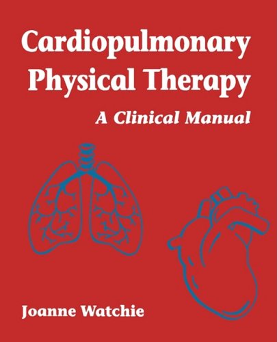 Beispielbild fr Cardiopulmonary Physical Therapy: A Clinical Manual zum Verkauf von Wonder Book