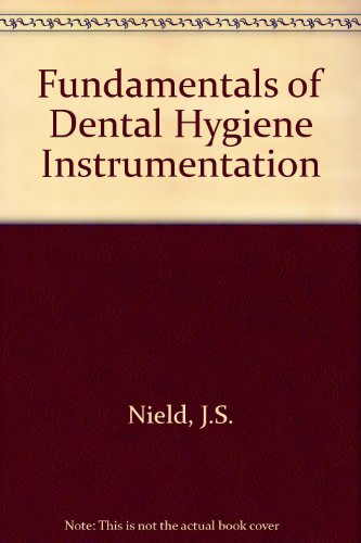 9780721667782: Fundamentals of Dental Hygiene Instrumentation