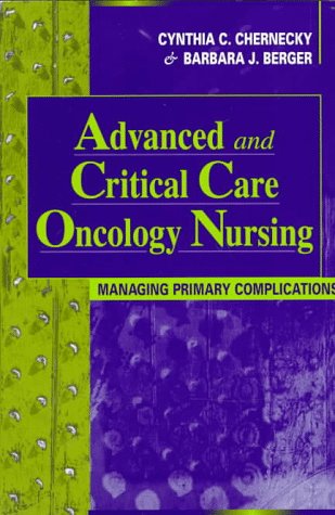 Imagen de archivo de Advanced and Critical Care Oncology Nursing: Managing Primary Complications a la venta por dsmbooks