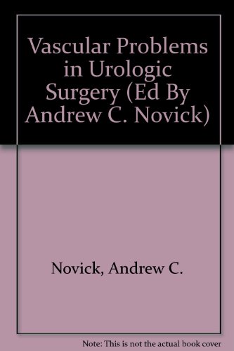 Vascular Problems in Urologic Surgery. (9780721668758) by Novick, Andrew