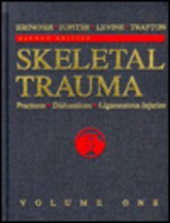 Skeletal Trauma: Fractures, Dislocations, Ligamentous Injuries(Vol-1) Only