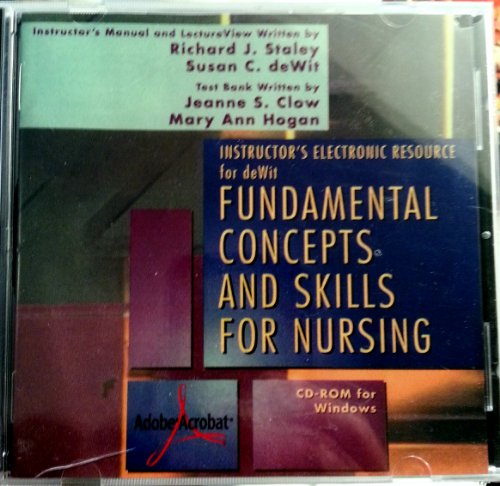 Fundamental Concept and Skills Nursing: Instructors Electronic Resource Manual: Instructor's Electronic Resource Manual (9780721669243) by DeWit, Susan C.; Clow, Jeanne S.; Hogan, Mary Ann; Staley, Richard J.