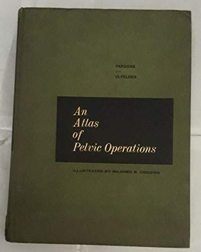 Stock image for Atlas of Pelvic Operations for sale by Irish Booksellers