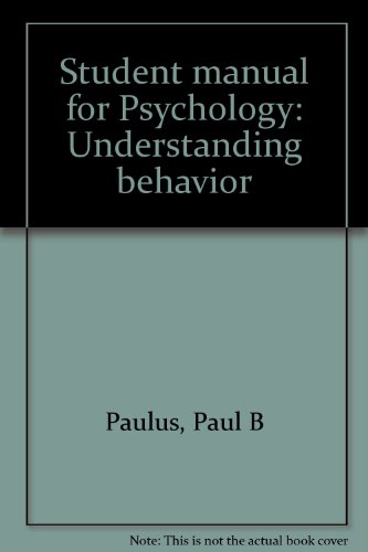 Student manual for Psychology: Understanding behavior (9780721671093) by Paulus, Paul B