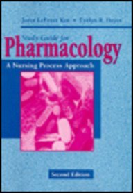 Study Guide to accompany Pharmacology: A Nursing Process Approach (9780721671161) by Kee RN MS, Joyce LeFever; Hayes PhD RN CS-FNP, Evelyn R.