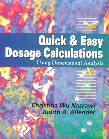 Imagen de archivo de Quick and Easy Dosage Calculations : Using Dimensional Analysis a la venta por Better World Books
