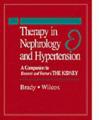 Stock image for Therapy in Nephrology and Hypertension: A Companion to Brenner and Rector's the Kidney for sale by Library House Internet Sales