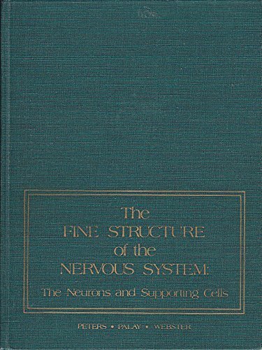 The fine structure of the nervous system: The neurons and supporting cells (9780721672076) by Peters, Alan