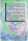 Stock image for Women's Mental Health in Primary Care for sale by ThriftBooks-Atlanta