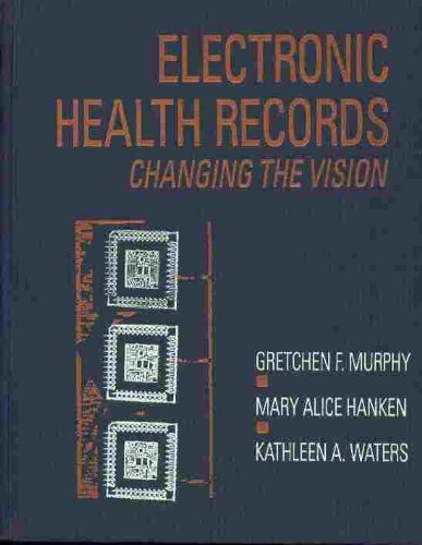 Stock image for Electronic Health Records: Changing the Vision (Book with CD-ROM for Windows & Macintosh) for sale by HPB-Red