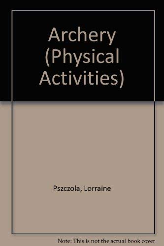 Stock image for Archery (Saunders physical activities series) for sale by Wonder Book