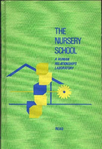 Imagen de archivo de The nursery school;: A human relationships laboratory a la venta por SecondSale