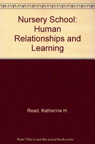 Stock image for The Nursery School: Human Relationships and Learning for sale by SecondSale