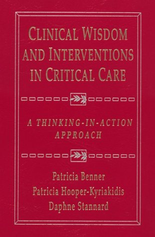 Beispielbild fr Clinical Wisdom and Interventions in Critical Care : A Thinking-in-Action Approach zum Verkauf von Better World Books