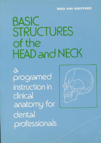 Beispielbild fr Basic Structures of the Head and Neck: A Programmed Instruction in Clinical Anatomy for Dental Professionals zum Verkauf von WorldofBooks
